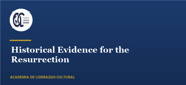 Historical Evidence for the Resurrection